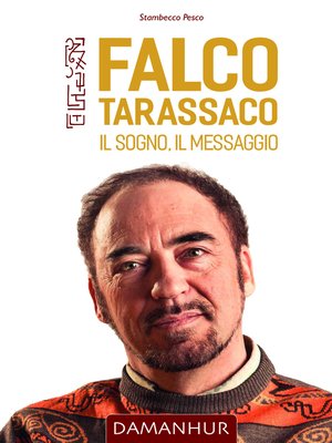 cover image of Falco Tarassaco. Il sogno, il messaggio.
